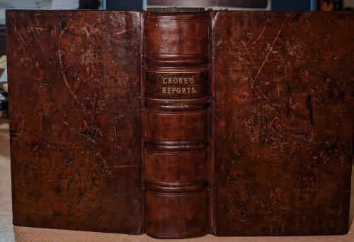 An Abridgement of the Three Volumes of Reports of the Learned Sr. George Croke Kt. of such Select Cases as were Adjudged in the Courts of Kings-Bench and Common-Bench, During the Reigns of Queen Elizabeth, King James and King Charles the First