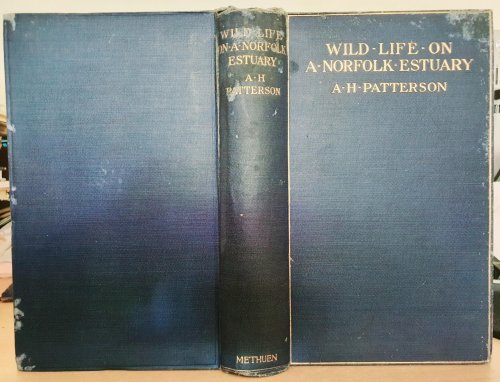 Wild Life on a Norfolk Estuary. With a Prefatory Note by Her Grace The Duchess of Bedford.