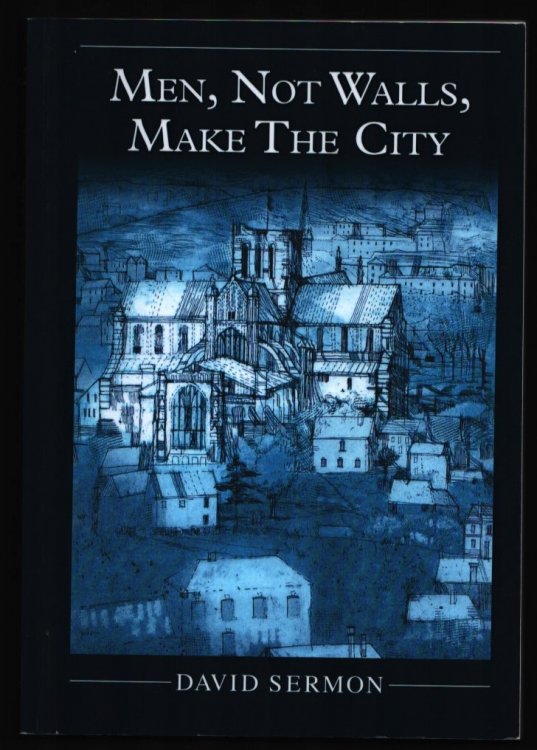 Image for Men, Not Walls, Make the City. Men, Not Walls, Make the City.