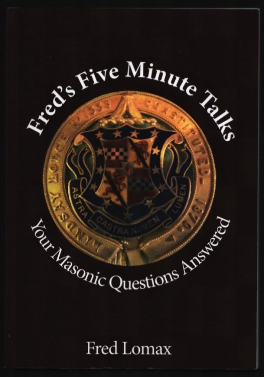 Image for Fred's Five Minute Talks. Your Masonic Questions Answered. Fred's Five Minute Talks. Your Masonic Questions Answered.