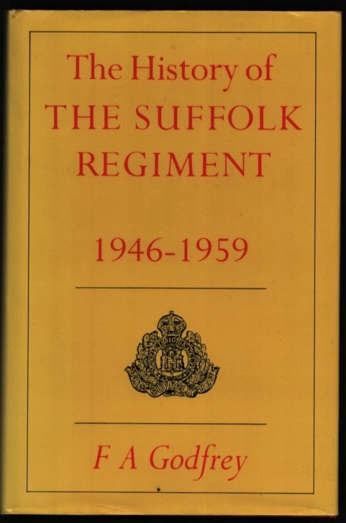Image for The History of the Suffolk Regiment 1946-1959. The History of the Suffolk Regiment 1946-1959.