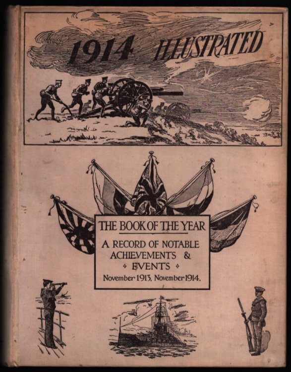The Year 1914 Illustrated. A Record of Notable Achievements and Events. November 1913 - November 1914.