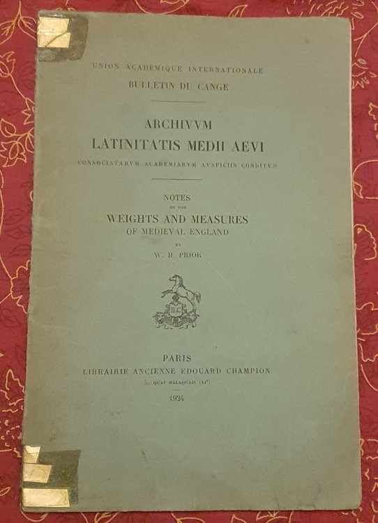 Archivum Latinitatis Medii Aevi Consociatarum Academiarum Auspiciis Conditum. Notes on the weights and measures of medieval England by W. H. Prior.