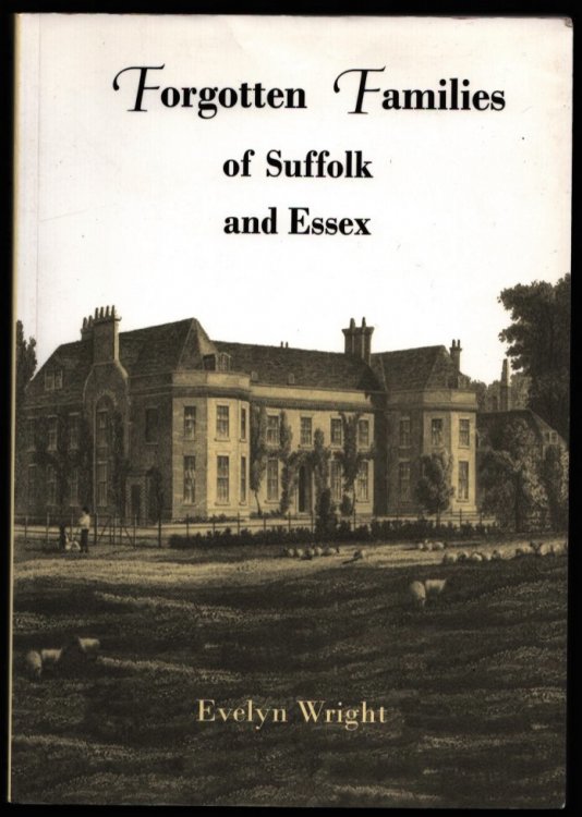 Forgotten Families of Suffolk and Essex.