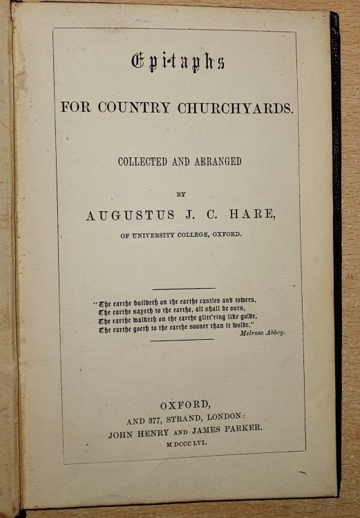 Epitaphs For Country Churchyards. Collected And Arranged By Augustus J. C. Hare, Of University College, Oxford.