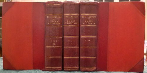 The Letters Of Queen Victoria: A Selection From Her Majesty's Correspondence Between The Years 1837 And 1861. Published By Authority Of His Majesty The King. Edited By Arthur Christopher Benson, M.A. And Viscount Esher, G.C.V.O., K.C.B.