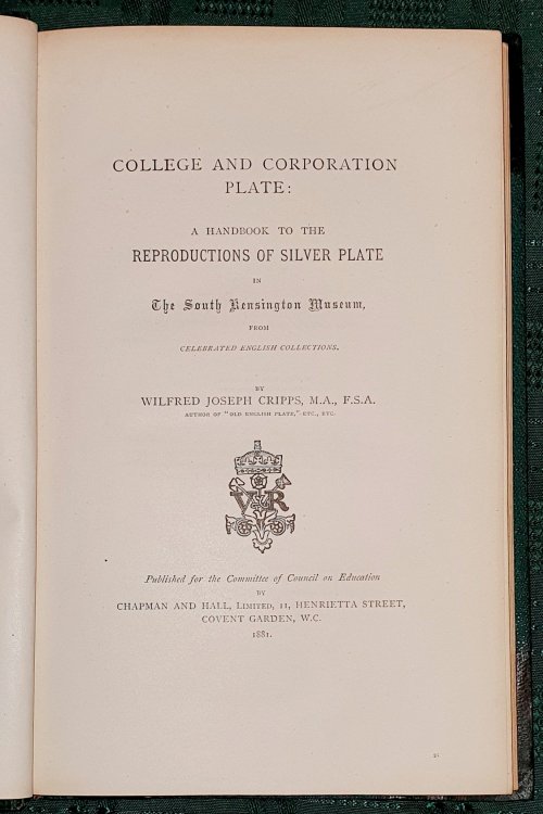 College And Corporation Plate: A Handbook To The Reproductions Of Silver Plate In The South Kensington Museum, From Celebrated English Collections. By Wilfred. Joseph Cripps, M.A., F.S.A.