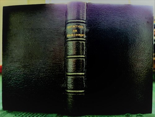 L'Imitation de Jsus-Christ avec des Rflexions la fin de chaque chapitre, par F. de Lamennais, suivie des Prires durant la sainte Messe et des Vpres du Dimanche.
