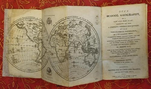 Guy's School Geography, On a New and Easy Plan: Comprising Not Only A Complete General Description, But Much Topographical Information. Adapted To Every Age and Capacity, and To Every Class of Learners.