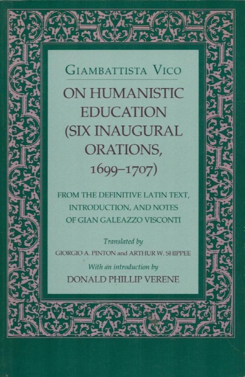 On Humanistic Education. (Six Inaugural Orations, 1699-1707).