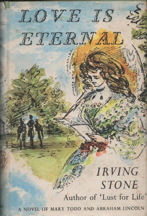 Love is Eternal. A Novel of Mary Todd and Abraham Lincoln.