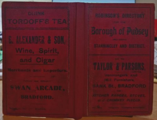 Robinson's Directory of the Borough of Pudsey and the Surrounding Districts, Including Stanningley, Farsley, Calverley, Fulneck, Birkenshaw, &c