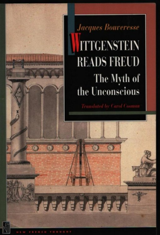 Wittgenstein Reads Freud. The Myth of the Unconscious. (Translated by Carol Cosman).