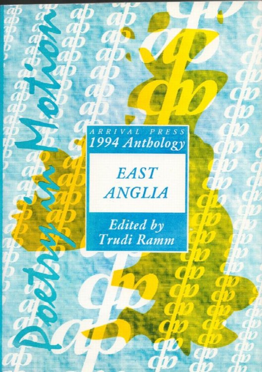 Arrival Press. East Anglia 1994 Anthology.
