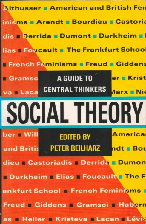 Social Theory. A Guide to Central Thinkers.