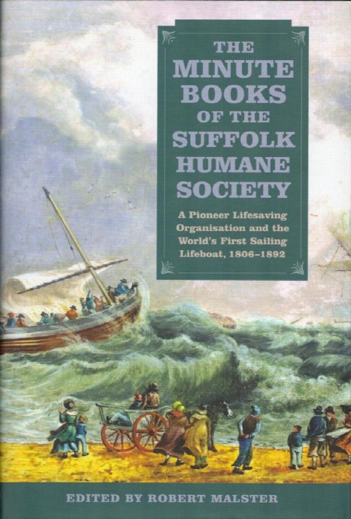The Minute Books of the Suffolk Humane Society. (Suffolk Records Society Vol.LVI).