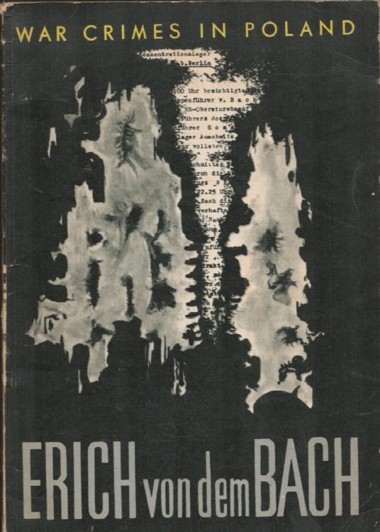 War Crimes in Poland : Erich von dem Bach.