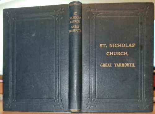 Image for St. Nicholas' Church, Great Yarmouth: It's History, Organ, Pulpit, Library, Etc. St. Nicholas' Church, Great Yarmouth: It's History, Organ, Pulpit, Library, Etc.