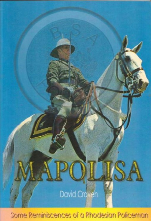 Mapolisa. Some Reminiscences of a Rhodesian Policeman.