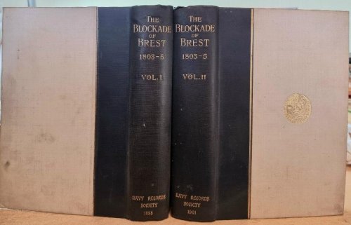 Publications Of The Navy Records Society Vol. XIV. & Vol. XXI. - Dispatches and Letters Relating to the Blockade of Brest 1803 -1805 2 Volumes