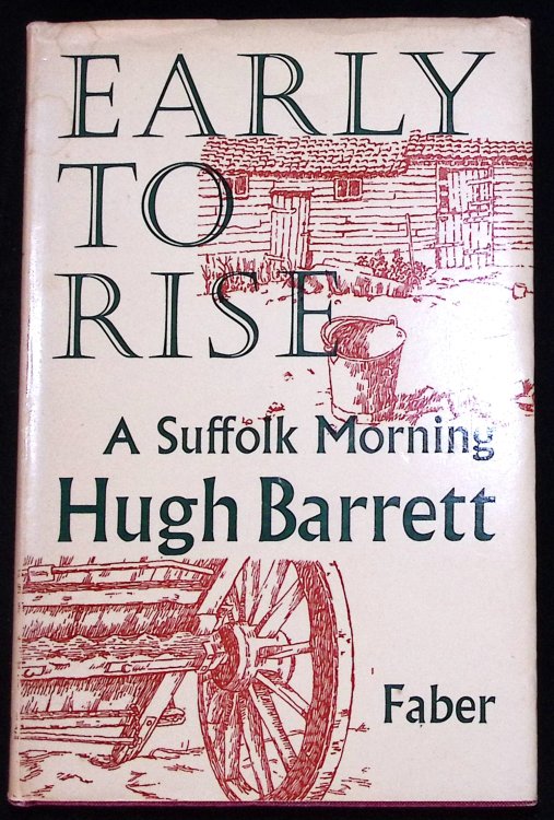 Early to Rise. A Suffolk Morning. (With drawings by Roderic Barrett.)