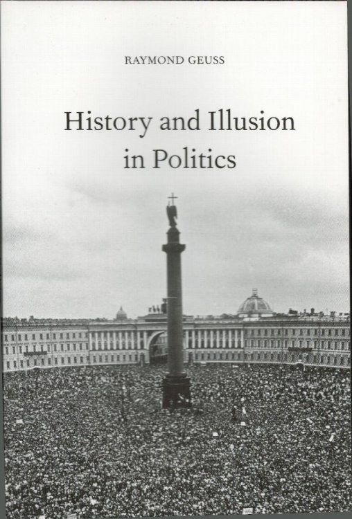 History and Illusion in Politics.