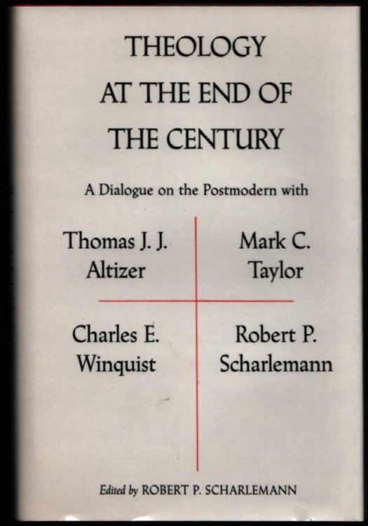 Theology at the End of the Century. A Dialogue on the Postmodern.