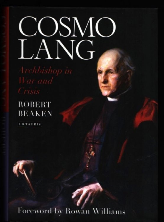 Cosmo Lang. Archbishop in War and Crisis.