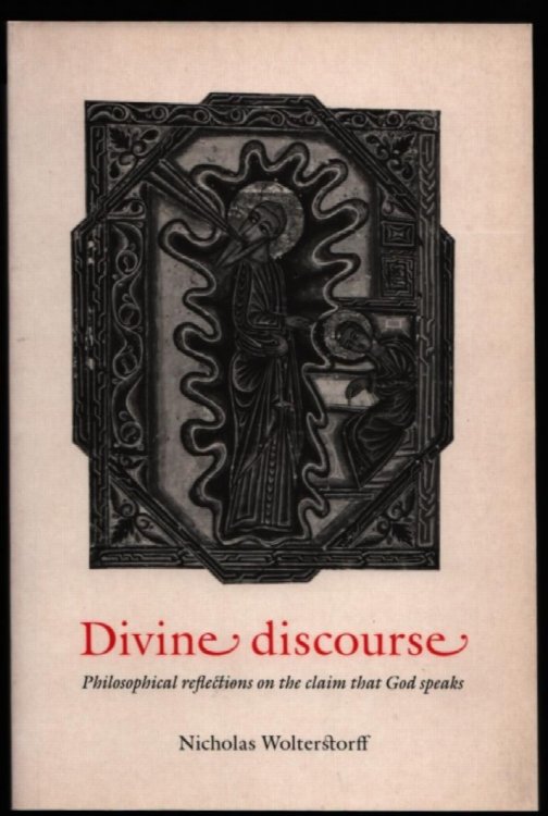 Divine Discourse. Philosophical Reflections on the Claim that God Speaks.