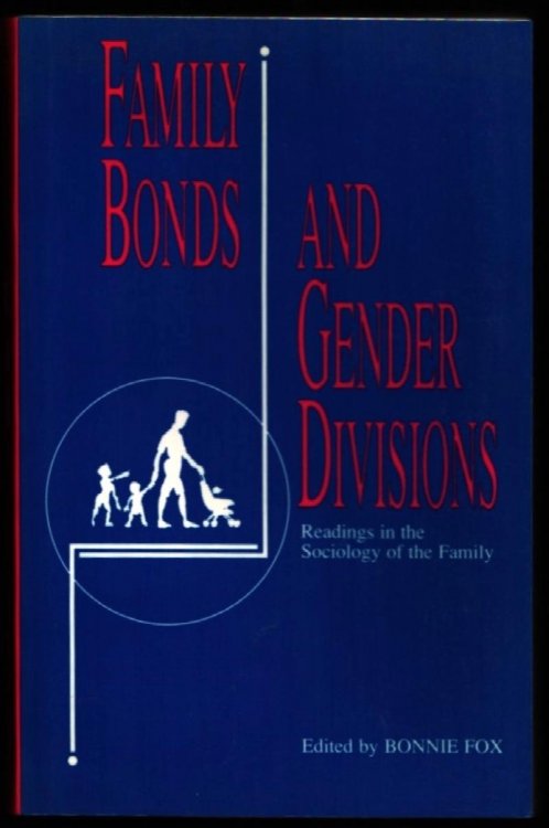 Family Bonds and Gender Divisions: Readings in the Sociology of the Family.