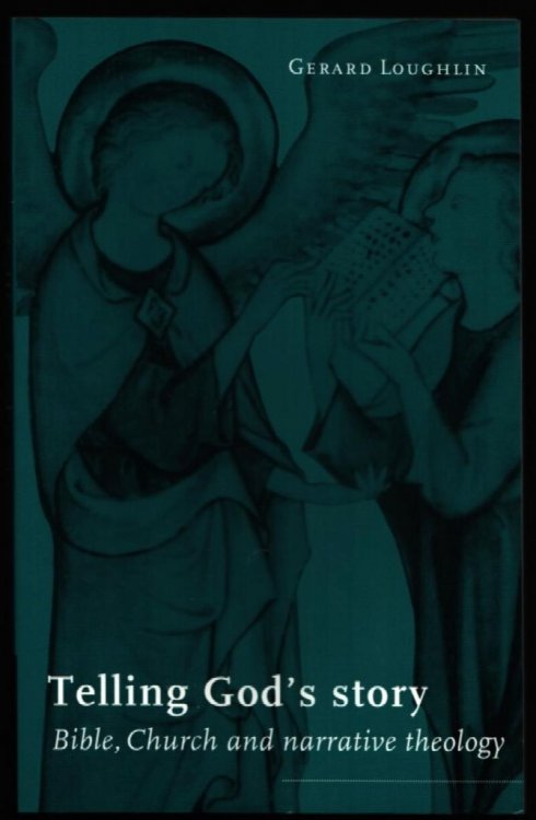 Telling God's Story. Bible, Church and Narrative Theology.