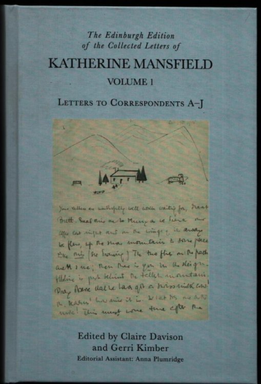 The Edinburgh Edition of the Collected Letters of Katherine Mansfield. (Volume I.Letters to Correspondents A-J).