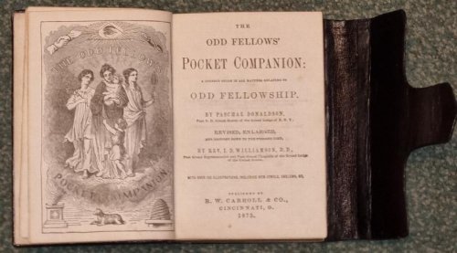 The Odd Fellows' Pocket Companion: A Correct Guide In All Matters Relating To Odd Fellowship. By Paschal Donaldson. Revised, Enlarged. by Rev. I. D. Williamson. With Over One Hundred Illustrations, Including New Jewels, Emblems, &c.