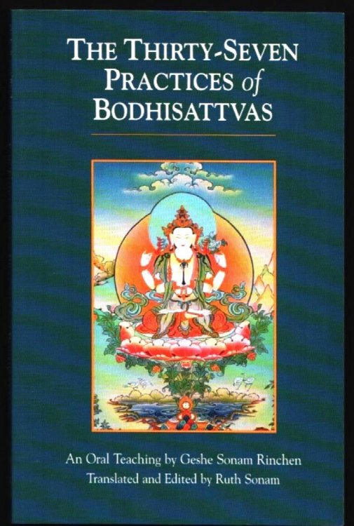 The Thirty-Seven Practices of Bodhisattvas. An Oral Teaching.