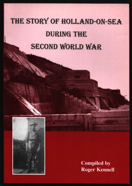 The Story of Holland-On-Sea During the Second World War.