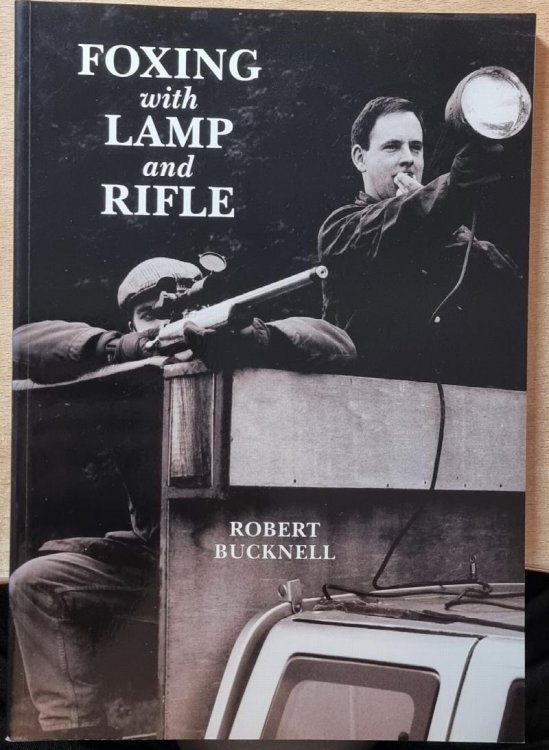 Foxing with Lamp and Rifle . By Robert Bucknell .