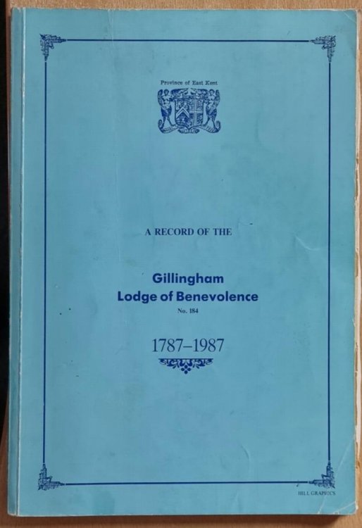 A Record Of The Gillingham Lodge Of Benevolence No. 184 1787-1987. Compiled By Wor. Bro. John Herbert Kentsbeer, Past Master .