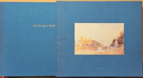 Gainsborough to Ruskin. British landscape Drawings & Watercolors, from the Morgan Library / Cara D. Denison, Evelyn J. Phimister, Stephanie Wiles.