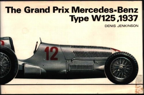 The Grand Prix Mercedes-Benz Type W125, 1937.