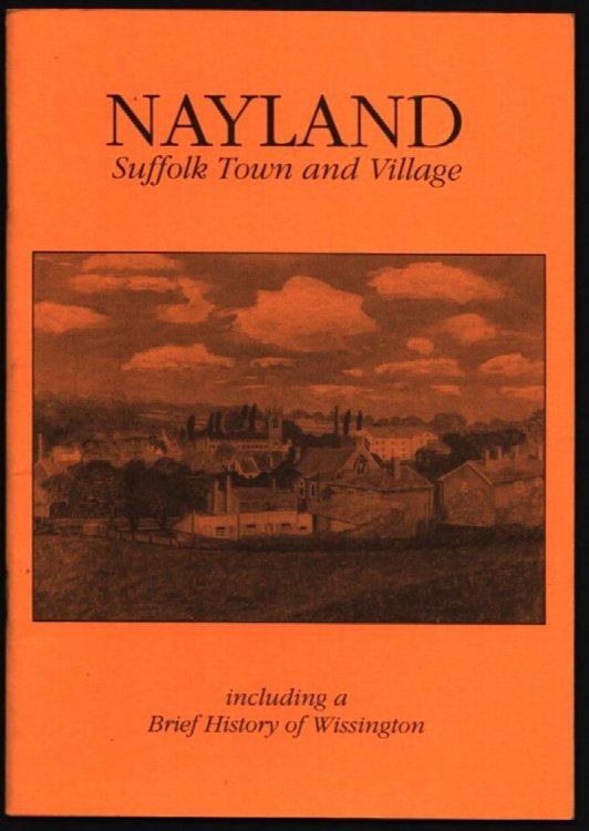 Nayland. Suffolk Town and Village. (Including a Brief History of Wissington).