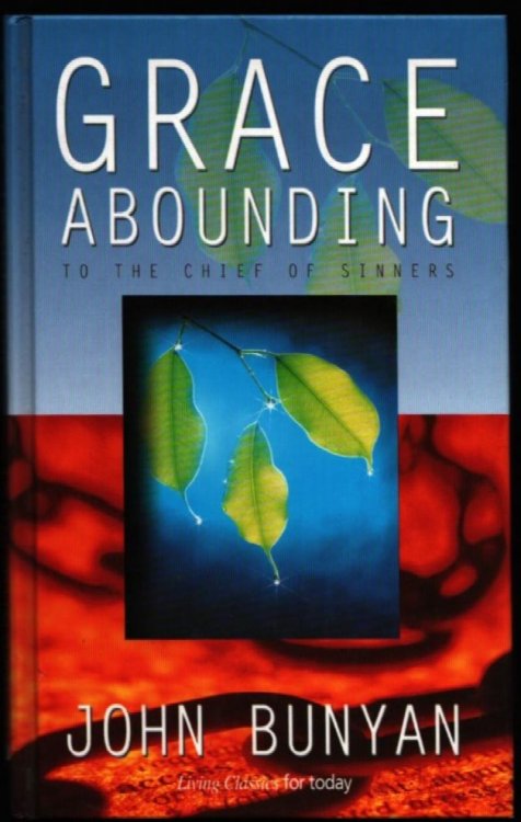 Grace Abounding to the Chief of Sinners.