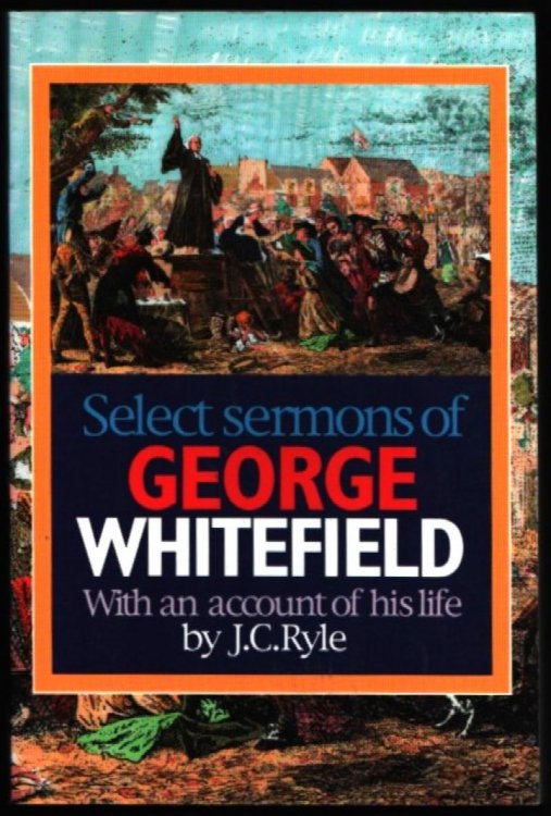 Image for Select Sermons of George Whitefield. (With an account of his life by J.C.Ryle). Select Sermons of George Whitefield. (With an account of his life by J.C.Ryle).