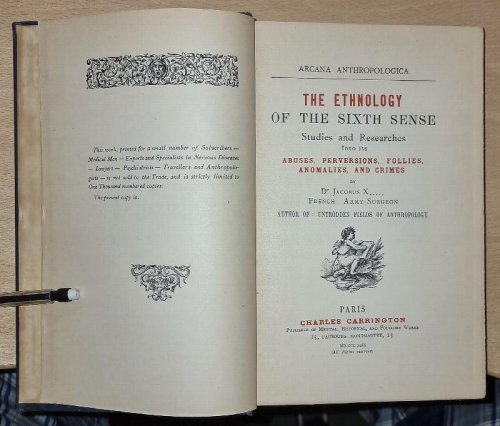 Image for Arcana Anthropologica - The Ethnology of the Sixth Sense. Studies and Researches into Its Abuses, Pervasions, Follies, Anomalies, and Crimes. By Dr. Jacobus X.French Army Surgeon . Arcana Anthropologica - The Ethnology of the Sixth Sense. Studies and Researches into Its Abuses, Pervasions, Follies, Anomalies, and Crimes. By Dr. Jacobus X.French Army Surgeon .