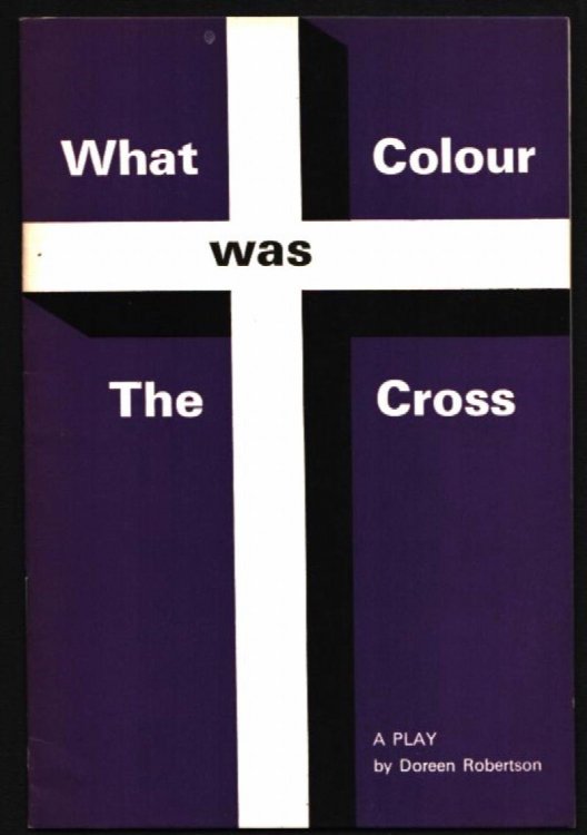 What Colour was The Cross A Play.