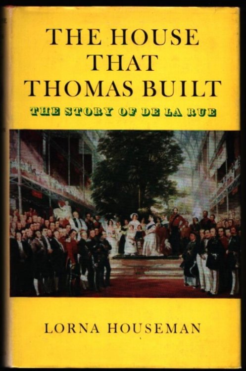 The House That Thomas Built. The Story of De La Rue.