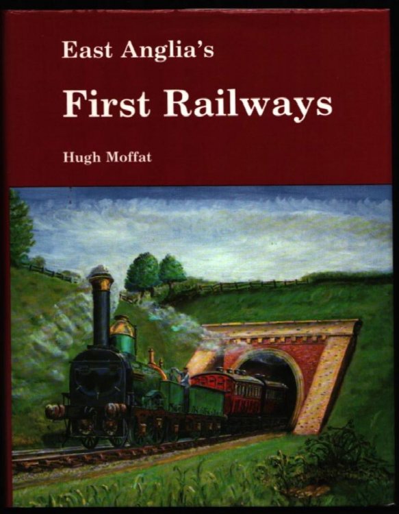 East Anglia's First Railways.