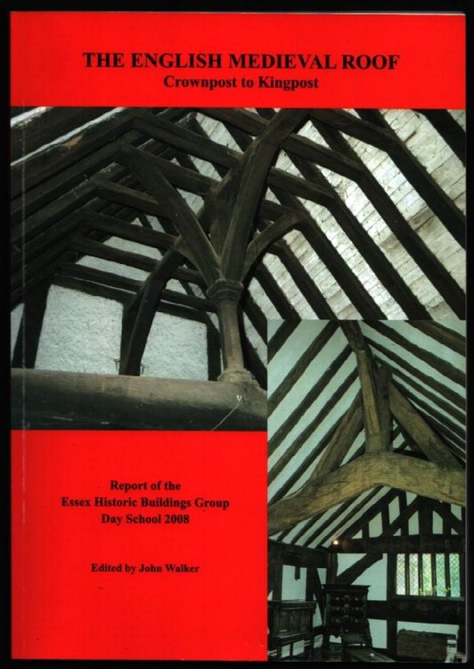 The English Medieval Roof. Crownpost to Kingpost.
