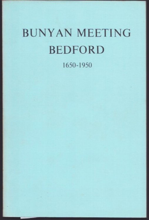 Bunyan Meeting Bedford 1650-1950.