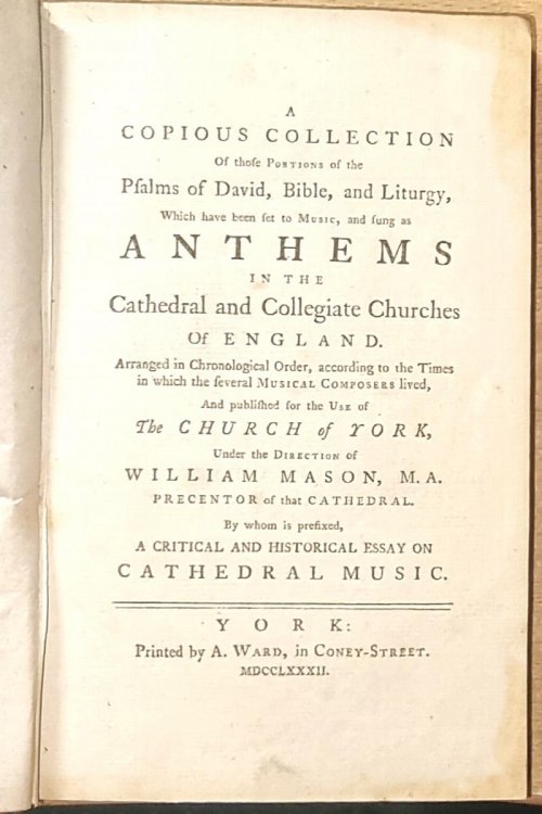 A Copious Collection Of Those Portions Of The Psalms Of David, Bible, And Liturgy, Which Have Been Set To Music, And Sung As Anthems In The Cathedral And Collegiate Churches Of England .