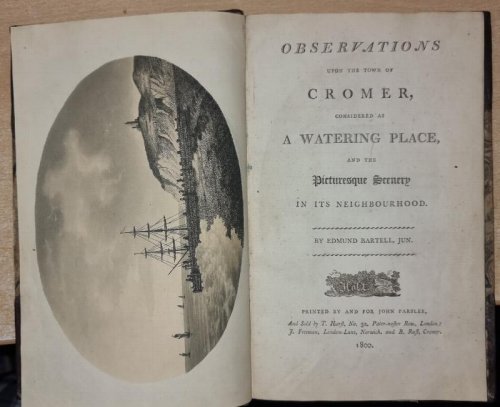 Observations Upon The Town Of Cromer, Considered As A Watering Place, And The Picturesque Scenery In Its Neighbourhood. By Edmund Bartell, Jun.